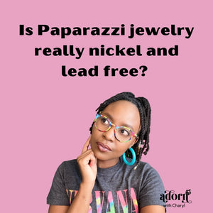 Is Paparazzi Accessories Jewelry really nickel and lead free?
